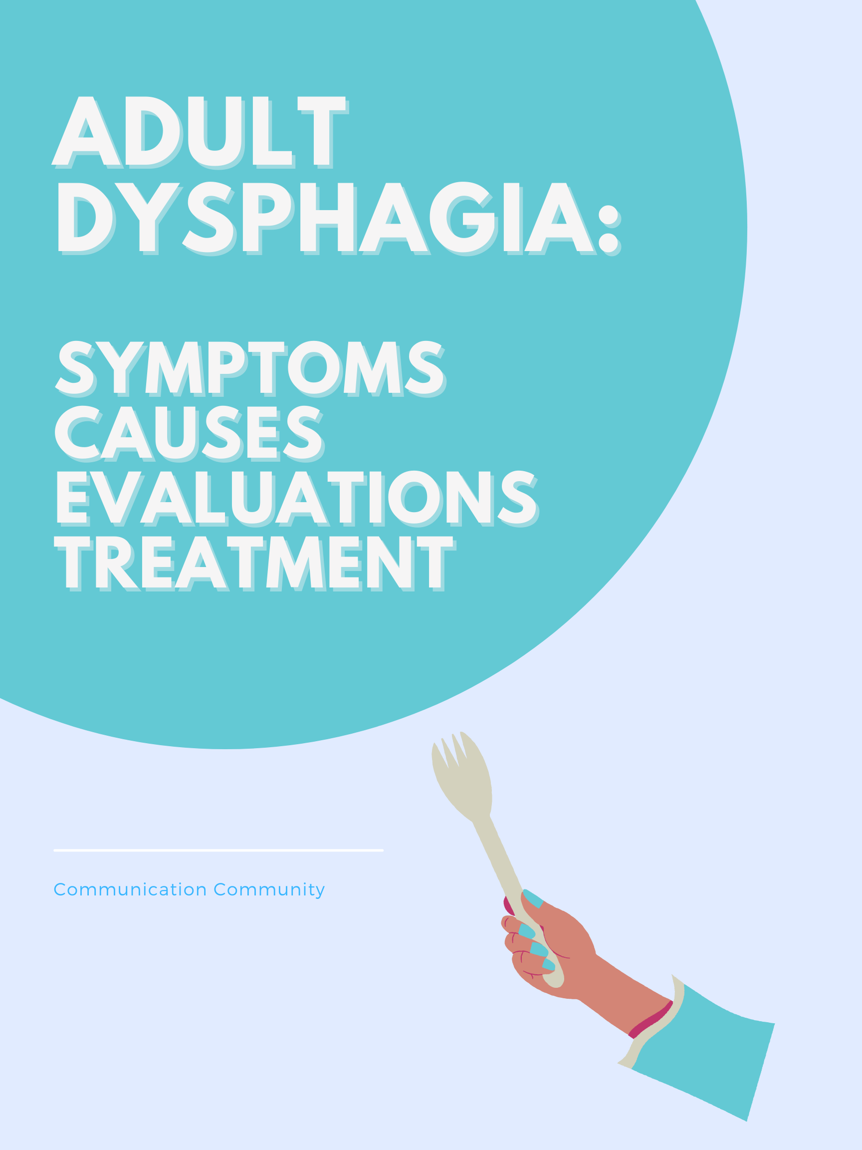What is Adult Dysphagia (Difficulty Swallowing)? The Symptoms, Causes, Evaluations, and
